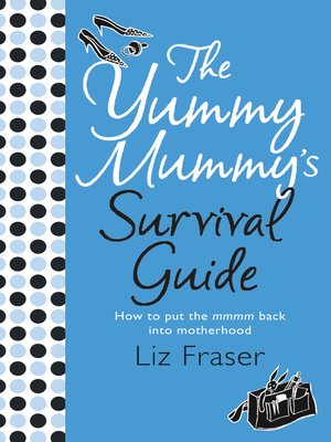cover image of The Yummy Mummy's Survival Guide